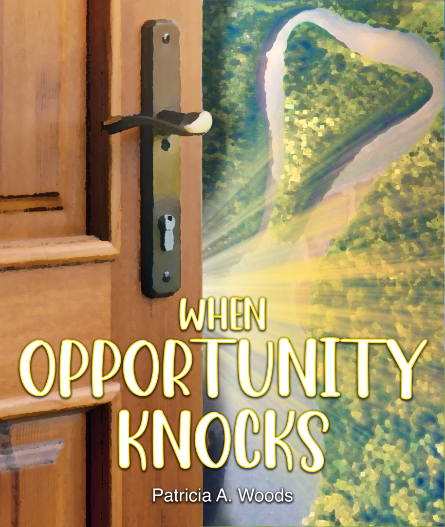 Cover of When Opportunity Knocks by Patricia A. Woods